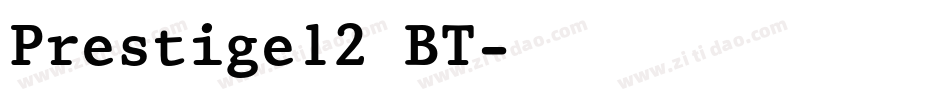 Prestige12 BT字体转换